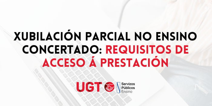 XUBILACIÓN PARCIAL: REQUISITOS DE ACCESO Á PRESTACIÓN
