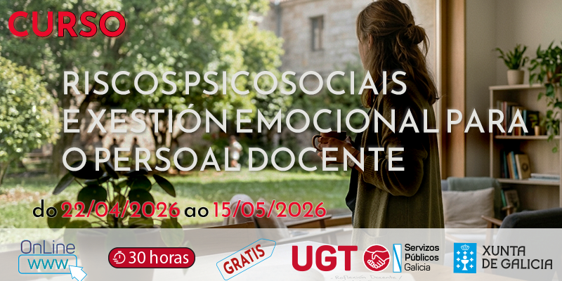 Curso 💆‍♀️ RISCOS PSICOSOCIAIS e XESTIÓN EMOCIONAL 🧘‍♂️ para docentes 🖥️ · 22 abril – 15 maio 2026